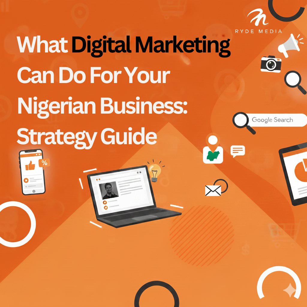 What Digital Marketing Can Do for Your Nigerian Business: Strategy Guide